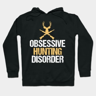 Obsessive Hunting Disorder Hoodie